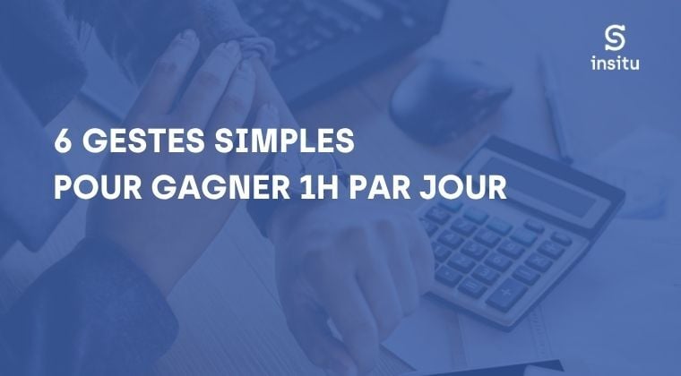 6 gestes pour gagner 1 h par jour