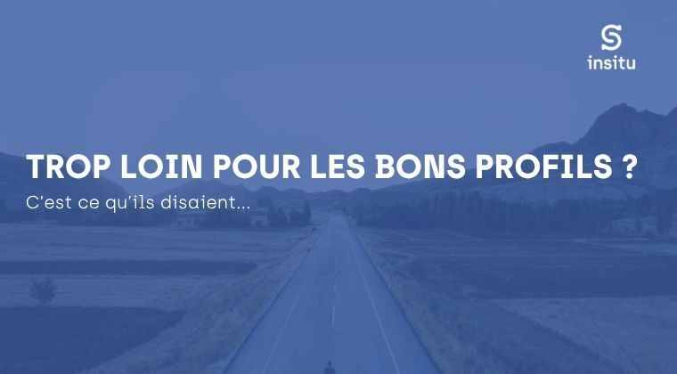 Trop loin pour les bons profils
